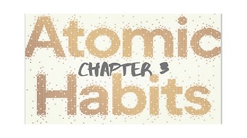 Atomic Habits - Chapter 3 (How to Build Better Habits in 4 Simple Steps)