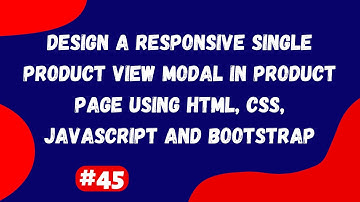 #45 | Design a Responsive Single Product View Modal in Product Page