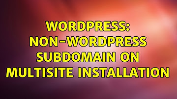 Wordpress: Non-wordpress subdomain on Multisite Installation