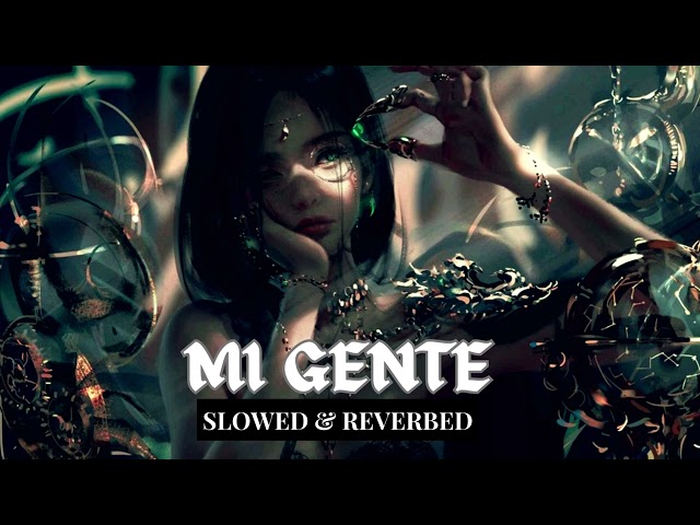 Mi Gente ~ J Balvin, Willy William. Slowed & Reverbed. class=