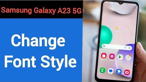 How to change font style Samsung Galaxy A23 5G, font style change kaise karen
