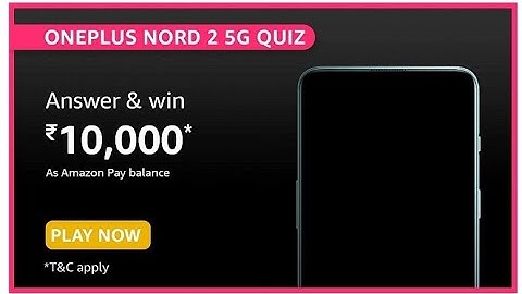 Amazon OnePlus Nord 2 5G Quiz Answers Today 8 July 2021