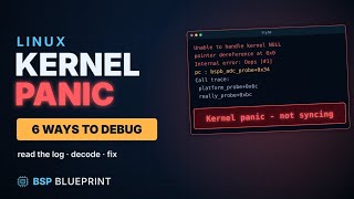 Linux Kernel Panic Explained: Read the Log & 6 Ways to Debug It | Embedded Linux