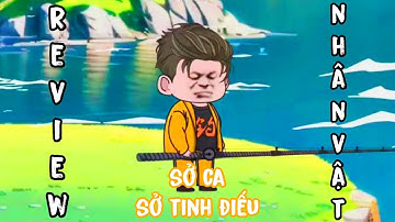 Review sơ qua về nhân vật sở ca trong game builda câu cá vạn cân