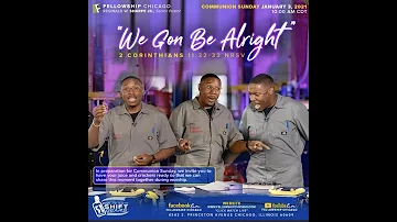 "We Gon Be Alright"     Pastor Reginald W. Sharpe Jr.  January 3, 2021