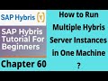 how to run multiple hybris instance in one machine | Run multiple Servers In Hybris | Part 60