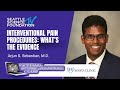 Interventional pain procedures whats the evidence  arjun s sebastian md  mayo clinic