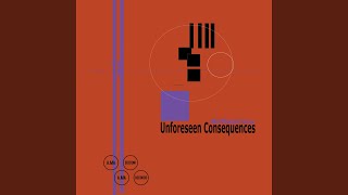 Unforeseen Consequences