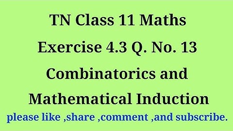 11th maths exercise 4.3 q. no.13 combinatorics and Mathematical Induction