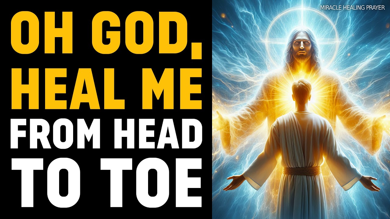 DON’T SKIP THIS PRAYER - OH GOD, HEAL ME FROM HEAD TO TOE |  LISTEN TO THIS MIRACULOUS PRAYER NOW!
