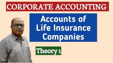 Corporate Accounting I Accounts of Life Insurance Companies I Theory 1 I Khans Commerce Tutorial I