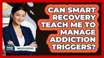 Can SMART Recovery Teach Me To Manage Addiction Triggers? - Mind Over Substance