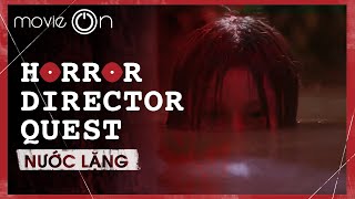 “Nước Lặng” | “The Silence of Water” | “Horror Director Quest”