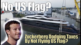 Zuckerberg Dodging Taxes By Not Flying Us Flag On New Superyacht? Sy News Ep319