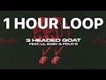 Lil Durk - 3 Headed Goat ft. Lil Baby & Polo G (1 hour loop)