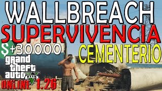 TRUCOS GTA 5 ONLINE - WALLBREACH EN MISION DE SUPERVIVENCIA CEMENTERIO - GTA 5 PS4, PC Y XBOX ONE