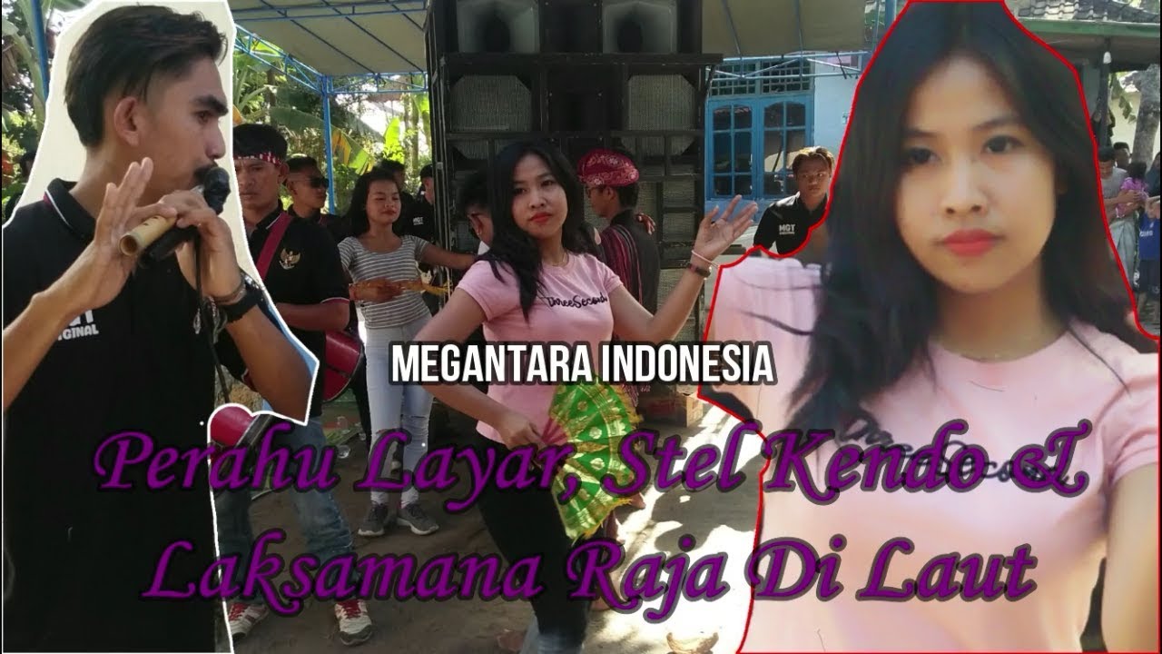 LAGU PERAHU LAYAR, STEL KENDO & LAKSAMANA RAJA DI LAUT ASIK BANGET