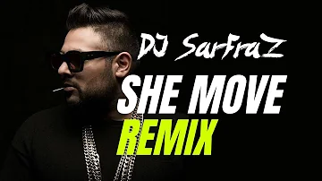 She Move It Like (DJ SARFRAZ Dance Mix)