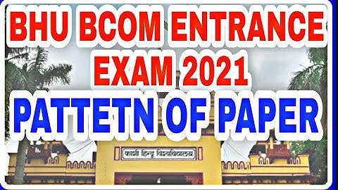 BHU BCOM ENTRANCE EXAM PATTERN| #BHU_BCOM #bhu_bcom #BHUENTRANCE2021 #BHUBCOM2021| ‎@Bhu_InfoPedia 