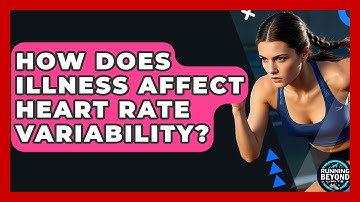 How Does Illness Affect Heart Rate Variability? - Running Beyond Limits