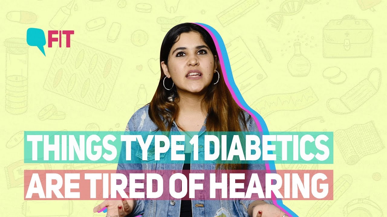 17 Things Type 1 Diabetics Are Tired of Hearing | The Quint