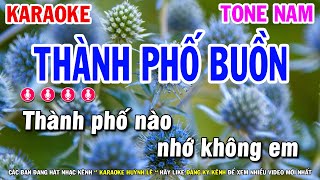 Thành Phố Buồn Karaoke Tone Nam ( Bolero Beat Hay ) Huỳnh Lê