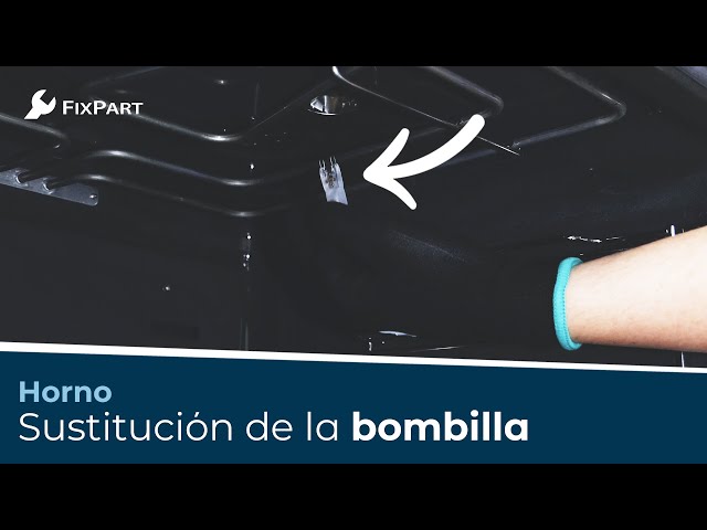 Cómo puedo reemplazar la bombilla de mi horno? - FixPart
