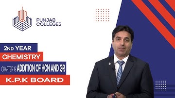 PGC lectures-Inter Part 2-KPK Board-Chemistry-Chapter 19 - Addition of HCN and GR