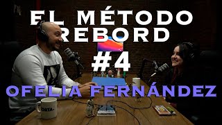 El Método Rebord #4 - Ofelia Fernández