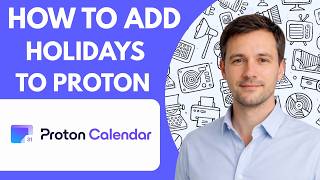 How to Add Holidays to Proton Calendar Full Guide 2026