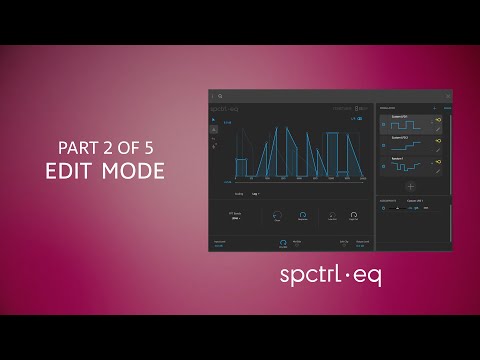 SPCTRL EQ Tutorial   Part 02 of 05   Edit Mode