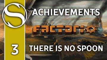 THERE IS NO SPOON - FACTORIO ACHIEVEMENT HUNTING! - Let