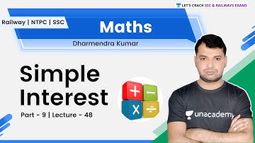 Simple Interest | Part - 9 | Maths | Railway/NTPC/SSC | Dharmendra Kumar