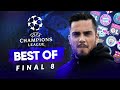 Best of final 8 champions league  sowdred