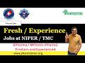 Fresher BPharm / MPharm / PharmD or MSc jobs at TMC and NIPER