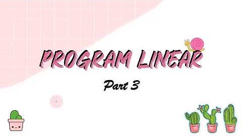 [Program Linear] [Part 3] - Menyusun PtLDV suatu Daerah Penyelesaian