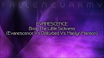 Mashup - Bring The Little Sickness (Evanescence Vs. Disturbed Vs. Marilyn Manson) by larsta40