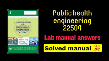 Public health engineering lab manual answers | PHE SOLVED MANUAL | 22504 Lab manual solution msbte