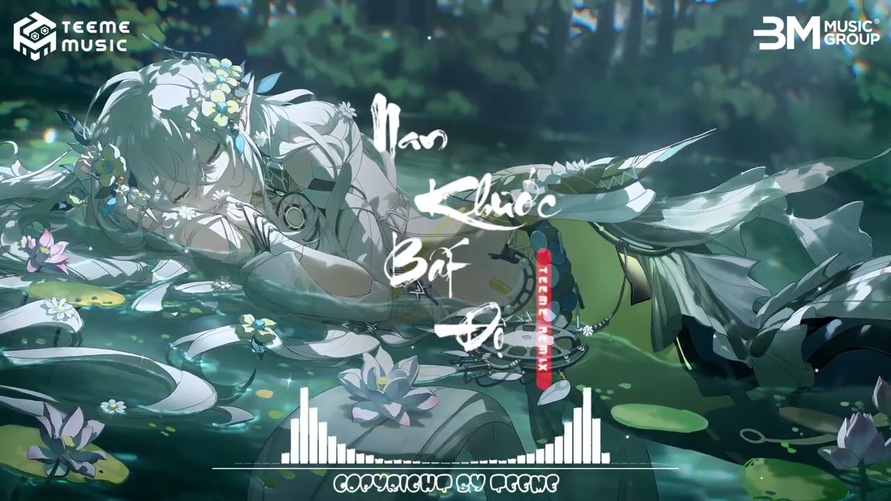 NAN KHƯỚC x BẤT ĐỘ - TEEME REMIX ♫ NHƯ THẾ NÀO LÀ EDM GÂY NGHIỆN ?