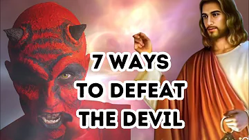 7 Ways to Defeat the Devil | Growing With God | Spiritual Growth