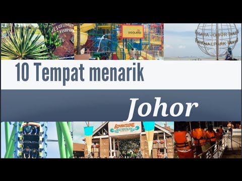 10 Tempat Menarik di Johor - YouTube
