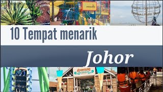 10 Tempat Menarik di Johor