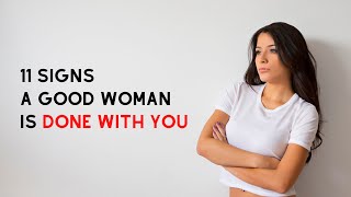 Famous 11 Signs a Good Woman is DONE With You Net Worth