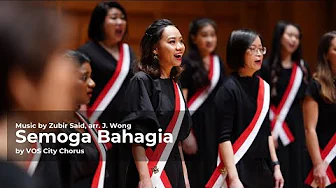 [VOS City Chorus] Semoga Bahagia - Zubir Said arr. Julian Wong