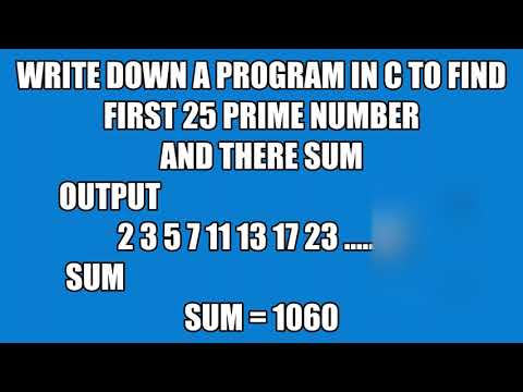 Frist 25 prime number and there sum in c