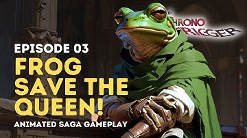 Chrono Trigger Animated Saga | Will Frog Save the Queen? - Chrono Trigger Remake