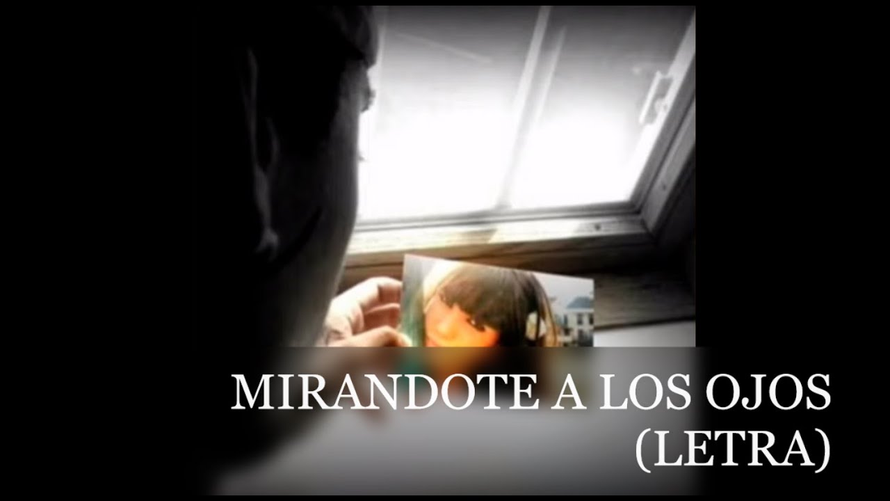 Mirandote A Los Ojos Juraria Letra