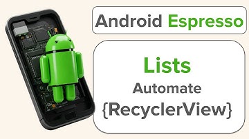 Android Espresso | Automating Lists 📚 (RecyclerView)