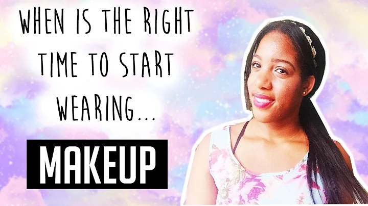 When Is The Right Time to Start Wearing Makeup?