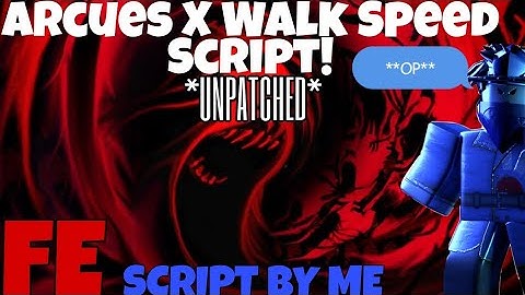 **OP** Arcues X FE WalkSpeed Script!|Unpatched